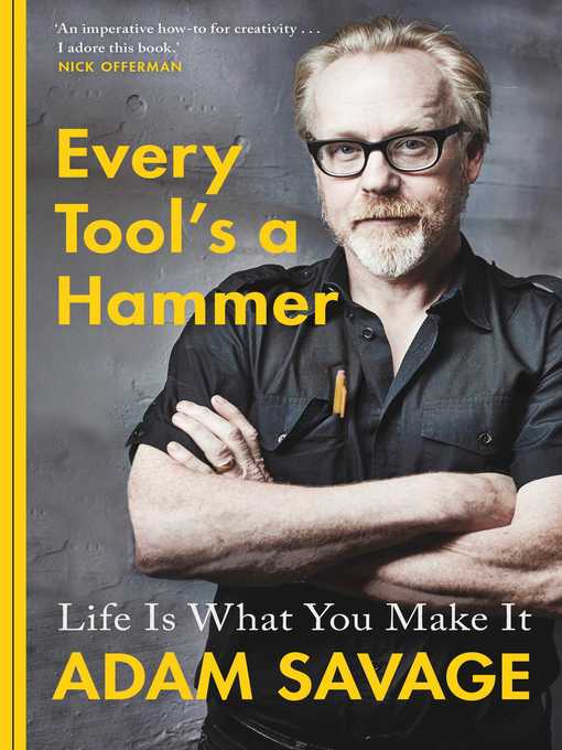 Title details for Every Tool's a Hammer by Adam Savage - Wait list